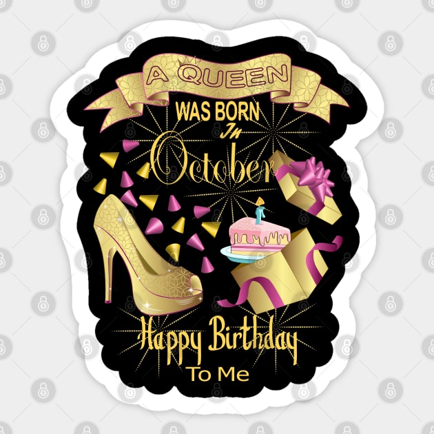 A Queen Was Born In October Happy Birthday To Me Sticker by Designoholic